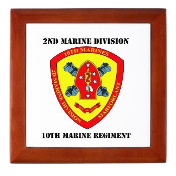 10MR - M01 - 03 - 10th Marine Regiment with Text Keepsake Box - Click Image to Close