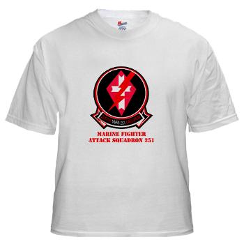 MFAS251 - A01 - 04 - Marine Fighter Attack Squadron 251 (VMFA-251) with Text - White T-Shirt